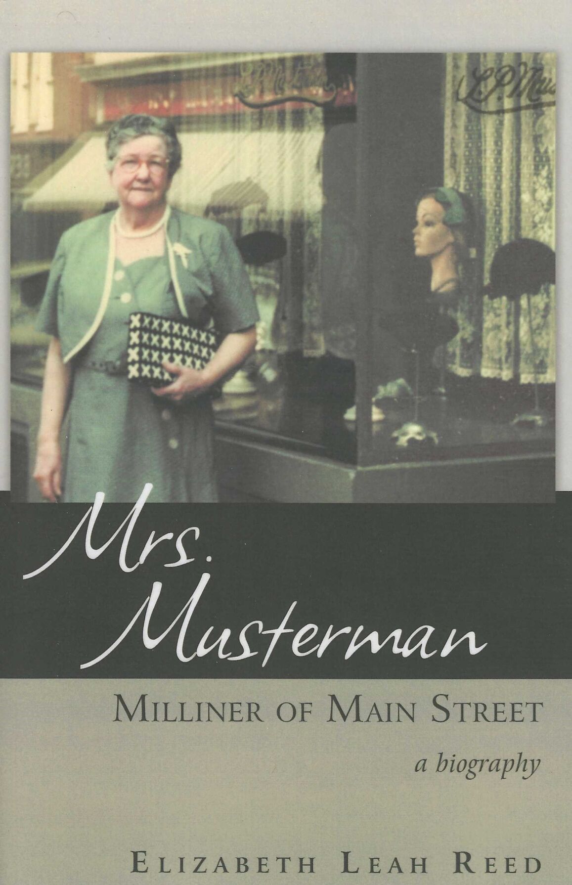 Mrs. Musterman, Milliner of Main Street: A Biography